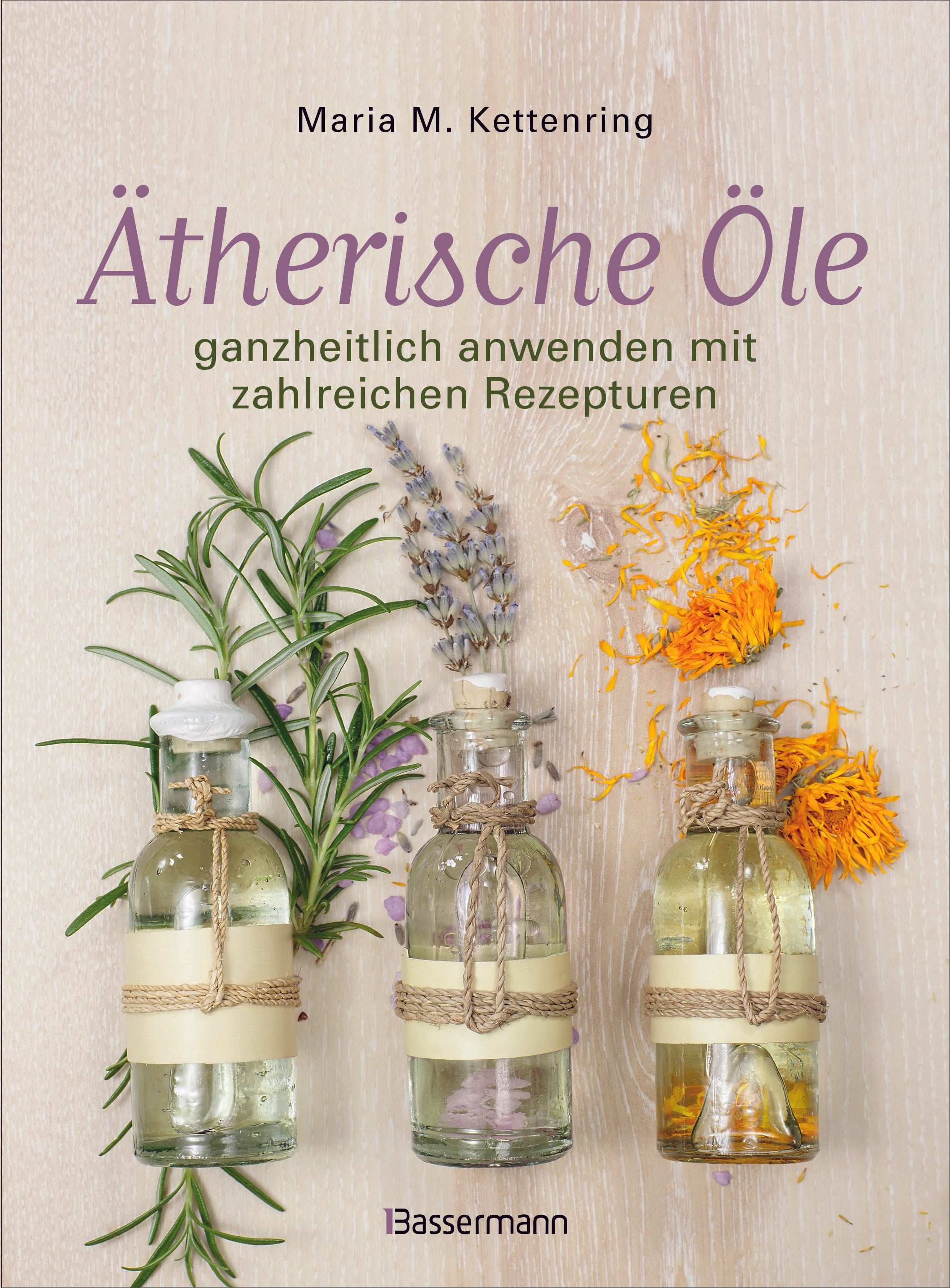 Ätherische Öle ganzheitlich anwenden
